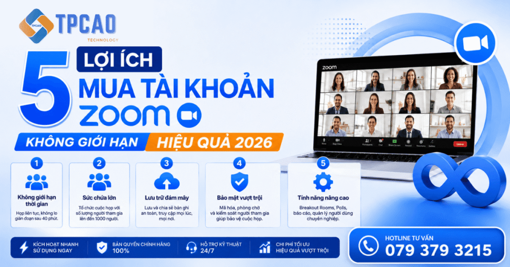 5 Lợi ích mua tài khoản Zoom không giới hạn hiệu quả 2026