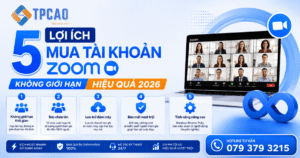 5 Lợi ích mua tài khoản Zoom không giới hạn hiệu quả 2026