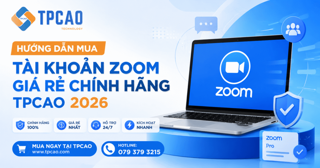 Hướng dẫn mua tài khoản Zoom giá rẻ chính hãng TPCAO 2026
