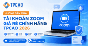 Hướng dẫn mua tài khoản Zoom giá rẻ chính hãng TPCAO 2026
