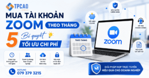 Mua tài khoản Zoom theo tháng_ 5 bí quyết tối ưu chi phí